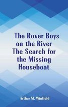The Rover Boys on the River The Search for the Missing Houseboat
