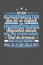 Ich Bin B rgermeister Das Ist So Einfach Wie Fahrradfahren. Abgesehen Davon, Dass Das Fahrrad brennt. Und Du Brennst. Und Alles Brennt. Weil Du In Der H lle Bist.