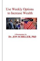 Use Weekly Options to Increase Wealth