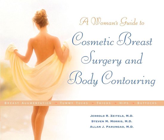 A Woman's Guide to Cosmetic Breast Surgery and Body Contouri ... - cover