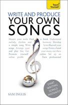 Write and Produce Your Own Songs: Teach Yourself