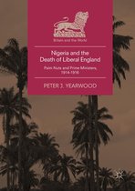 Britain and the World - Nigeria and the Death of Liberal England