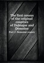 The First Census of the Original Counties of Dubuque and Demoine Part 2. Demoine County