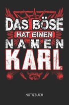 Das B se hat einen Namen - Karl - Notizbuch