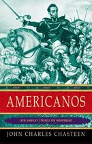 Pivotal Moments in World History - Americanos: Latin America's Struggle for Independence