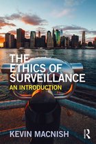 The Ethics of ... - The Ethics of Surveillance