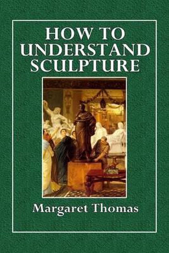 How to Understand Sculpture, Margaret Thoma 9781512275025 Boeken