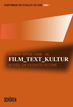 Schriftenreihe zur Textualität des Films 1 - Film - Text - Kultur