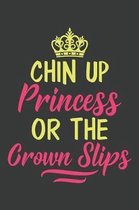 Chin Up Princess Or The Crown Slips