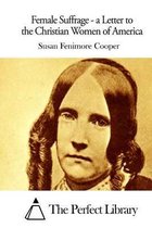 Female Suffrage - a Letter to the Christian Women of America