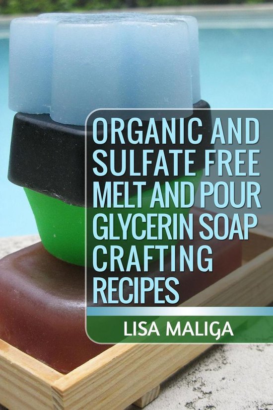 Organic and Sulfate Free Melt and Pour Glycerin Soap Craftin ... - cover