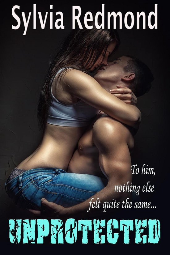 Unprotected: An Erotic Romance Novella - cover