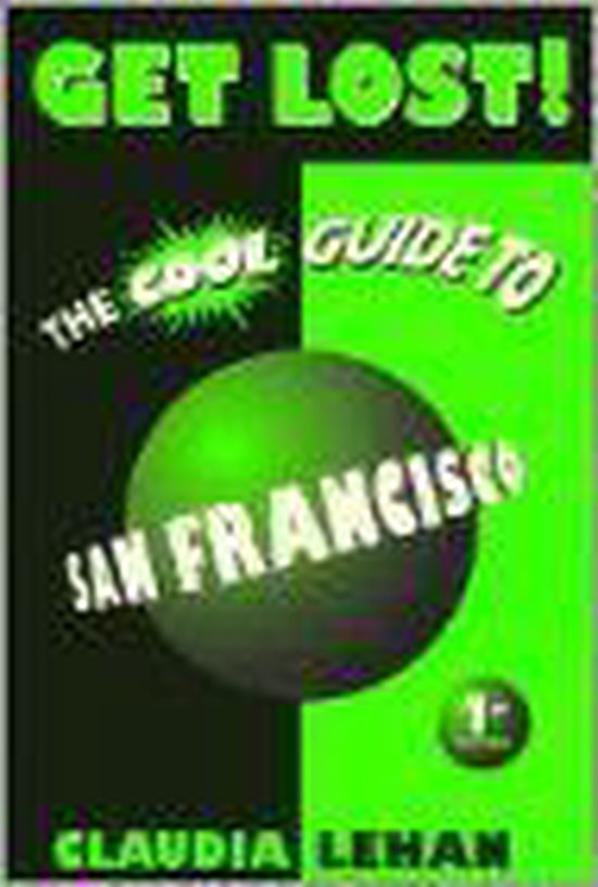 The cool guide to San Francisco Get lost! - cover