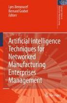 Artificial Intelligence Techniques for Networked Manufacturing Enterprises Management