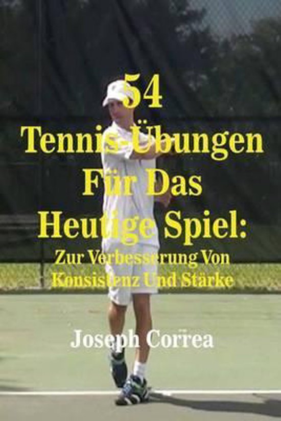 54 Tennis-Ubungen Fur Das Heutige Spiel: Zur Verbesserung Vo ... - cover