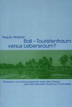 Bali - Touristentraum Versus Lebensraum?