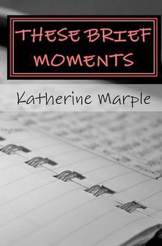 These Brief Moments, Katherine Marple 9781448656578 Boeken