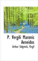 P. Vergili Maronis Aeneidos