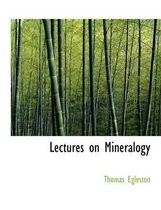 Lectures on Mineralogy