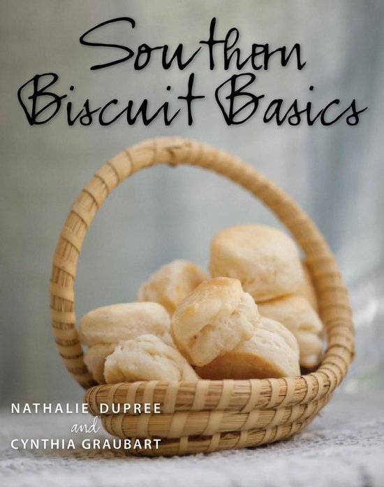 Southern Biscuit Basics (ebook), Nathalie, Cynthia Dupree, Graubart ...
