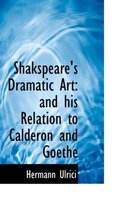Shakspeare's Dramatic Art