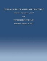 Federal Rules of Appellate Procedure Effective December 1, 2012 and Tenth Circuit Rules Effective January 1, 2013