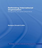 Routledge Advances in International Political Economy - Rethinking International Organisation