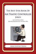 The Best Ever Book of Air Traffic Controller Jokes