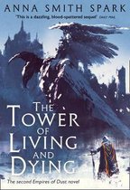 The Tower of Living and Dying Book 2 Empires of Dust