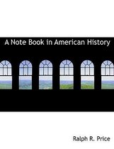 A Note Book in American History