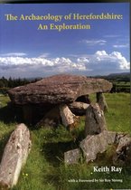 The Archaeology of Herefordshire