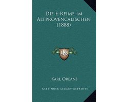 Die E-Reime Im Altprovencalischen (1888)