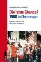 Die letzte Chance? 1968 in Osteuropa