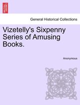 Vizetelly's Sixpenny Series of Amusing Books.