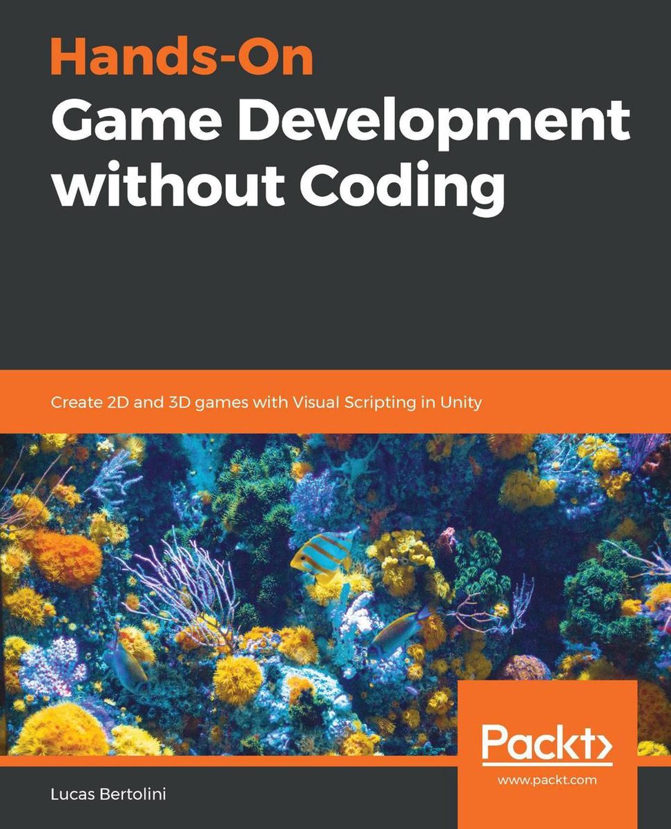 Hands-On Game Development without Coding - Lucas Bertolini