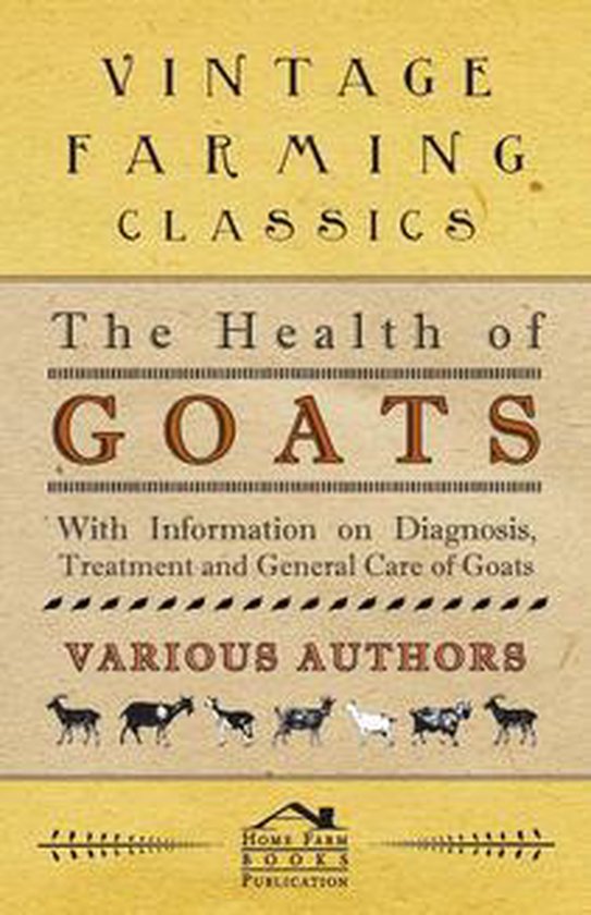 The Health of Goats - With Information on Diagnosis, Treatme ... - cover