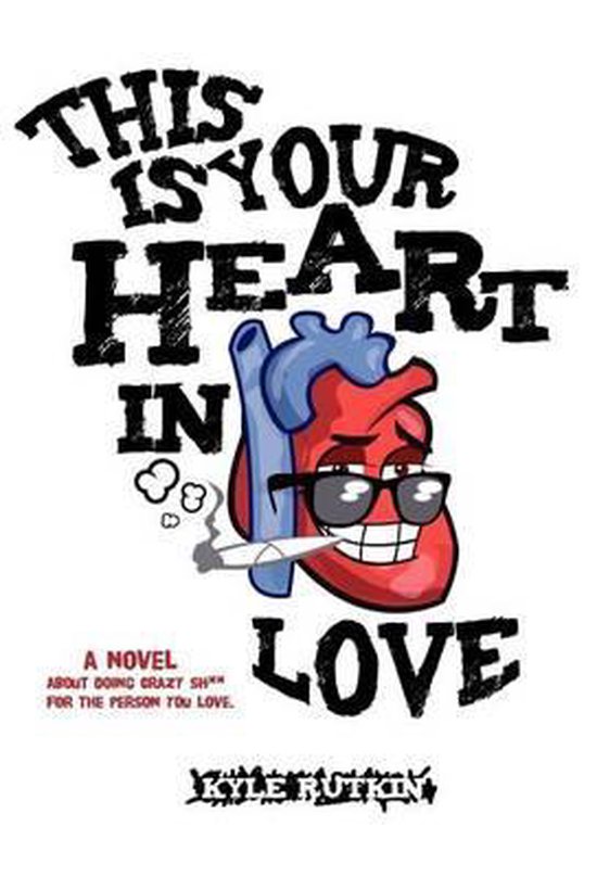 This Is Your Heart in Love, Kyle Rutkin 9780983683308 Boeken bol