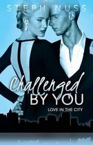 Challenged by You (Love in the City Book 5)