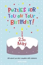 Puzzles for You on Your Birthday - 25th May