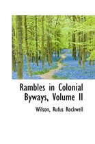 Rambles in Colonial Byways, Volume II