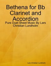 Bethena for Bb Clarinet and Accordion - Pure Duet Sheet Music By Lars Christian Lundholm