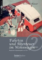 Fahrten und Abenteuer im Wohnwagen