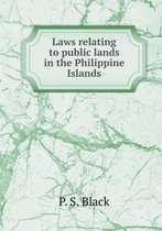 Laws relating to public lands in the Philippine Islands