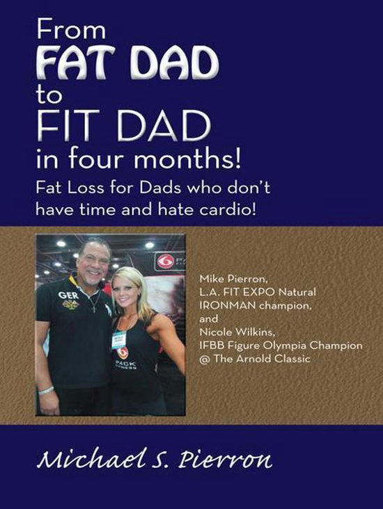 "From Fat Dad to Fit Dad in Four Months!" - cover