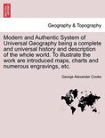 Modern and Authentic System of Universal Geography being a complete and universal history and description of the whole world. To illustrate the work are introduced maps, charts and numerous engravings, etc.