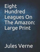 Eight Hundred Leagues On The Amazon