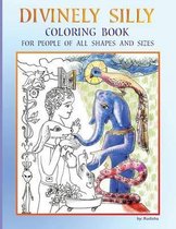 Divinely Silly Coloring Book for People of All Shapes and Sizes