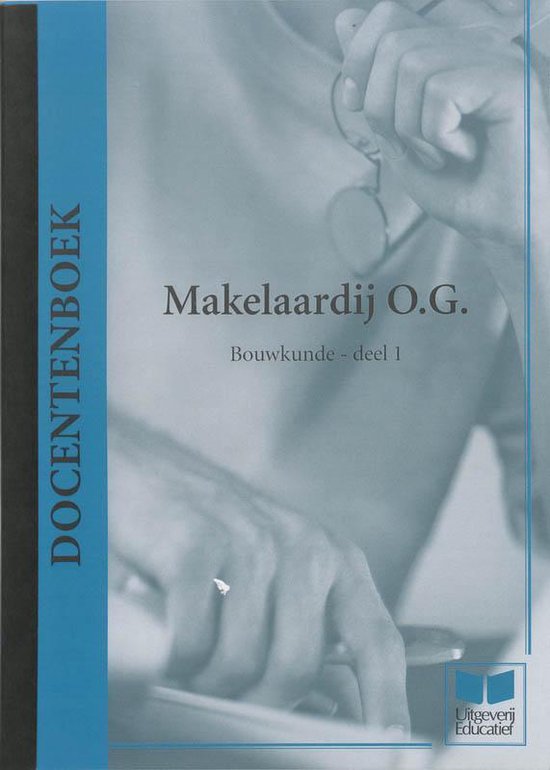 Cover van het boek 'Makelaardij O.G. / 1 Bouwkunde / deel Docentenhandleiding / druk 1' van A. van Raalte en E. van Andel