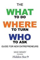 The What-to-Do, Where-to-Turn, Who-to-Ask Guide for New Entrepreneurs