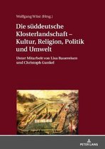 Die sueddeutsche Klosterlandschaft - Kultur, Religion, Politik und Umwelt